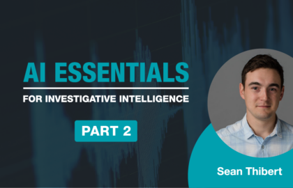Feature image for part 2 of investigative intelligence video series on natural language processing (NLP) and how it can help accelerate communications data analysis for law enforcement and intelligence teams.